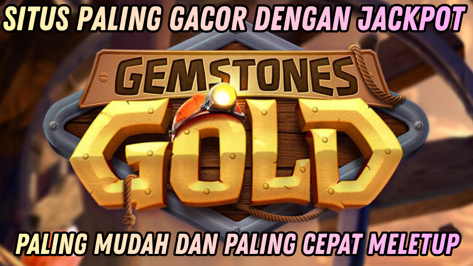 RAHASIA MAIN GEMSTONES GOLD UNTUK PEMULA DAN PRO